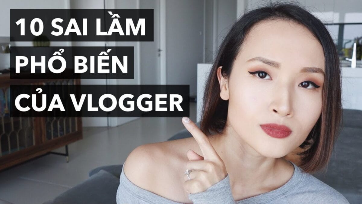 Hướng Dẫn Làm Vlog Với 8 Bước Đơn Giản (2)