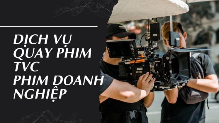 Dịch vụ quay phim TVC , Phim Doanh Nghiệp của Sương Media