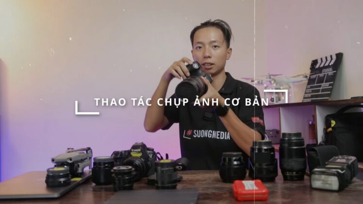Hướng Dẫn Cơ Bản Cách Cầm Máy Ảnh và Thao Tác Chụp Ảnh Cho Người Mới Bắt Đầu