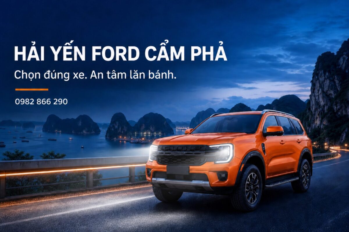 Hải Yến Ford Cẩm Phả – Đăng Ký Lái Thử & Nhận Báo Giá